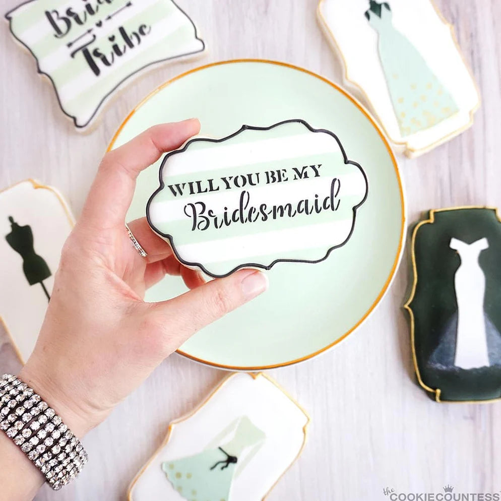 Cookie Stencil The Cookie Countess Will You Be My Bridesmaid