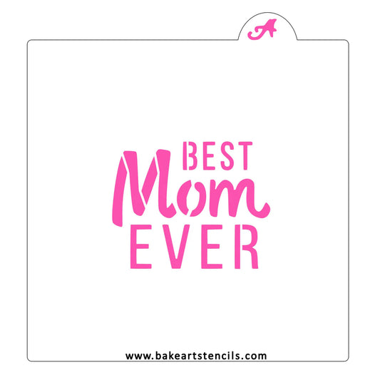 BakeArt Best Mom Ever Cookie Stencil